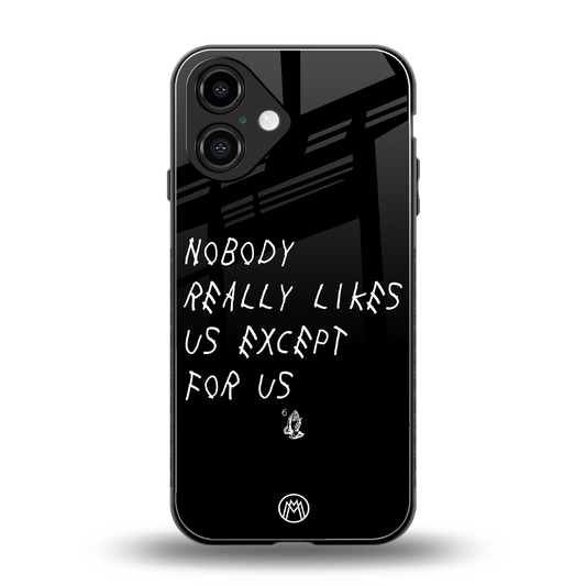 nobody likes us back phone cover | glass case for iphone 16