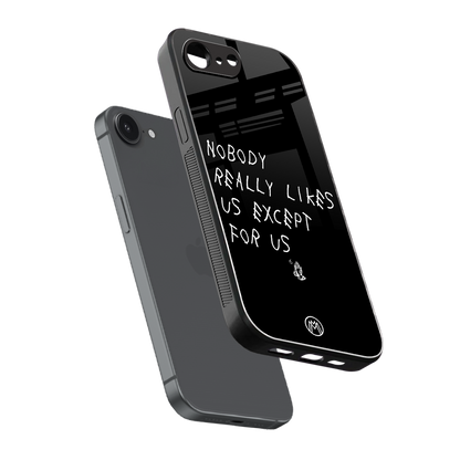 nobody likes us back phone cover | glass case for iphone 16e