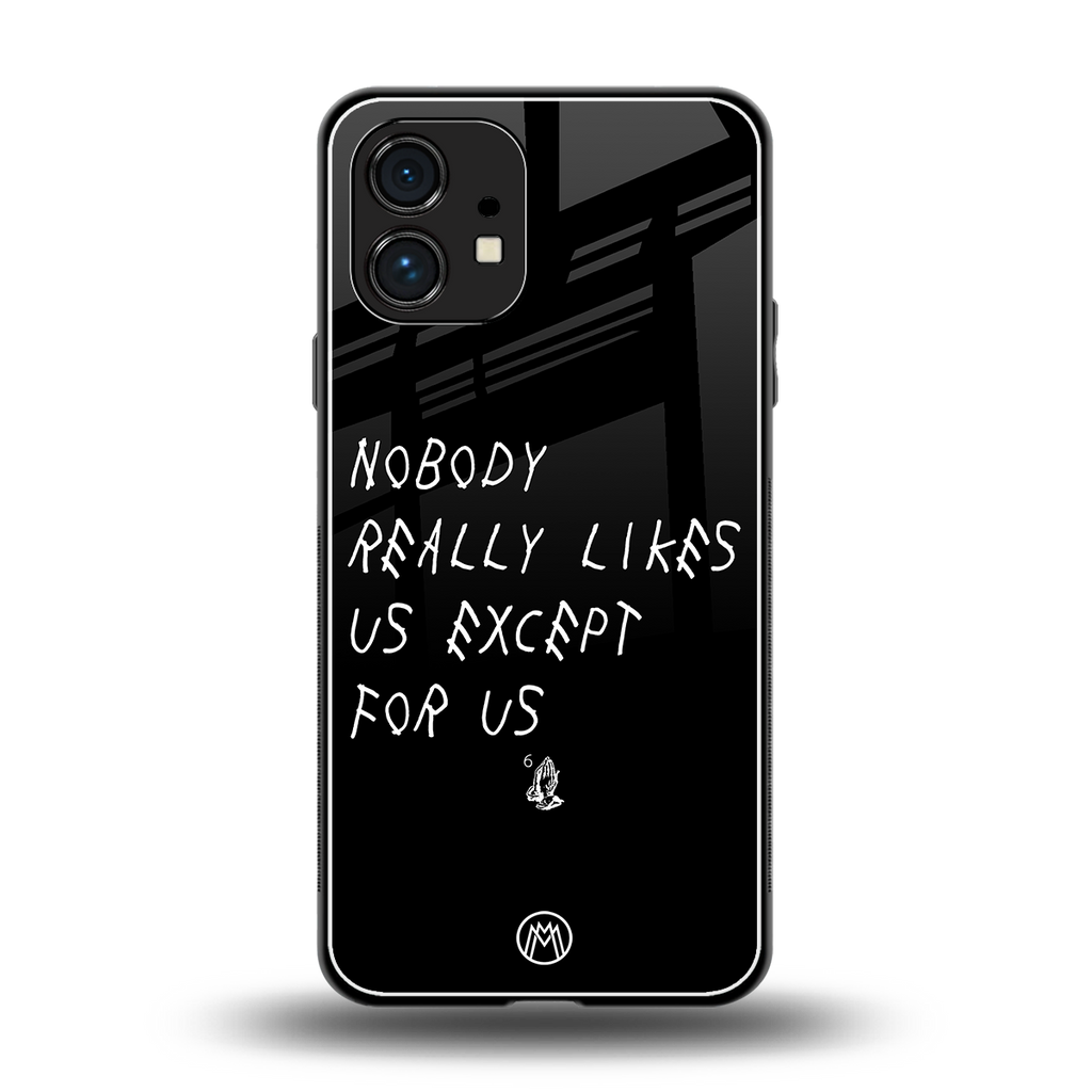nobody likes us back phone cover | glass case for nothing phone 1