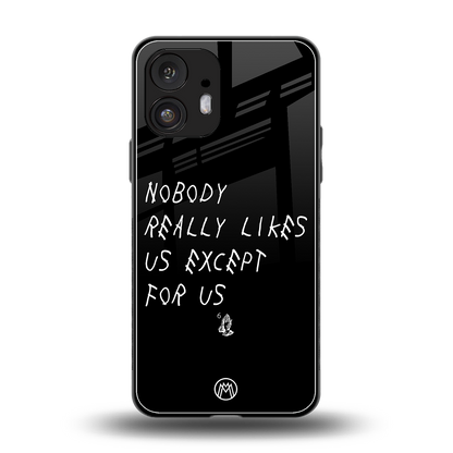 nobody likes us back phone cover | glass case for nothing phone 2