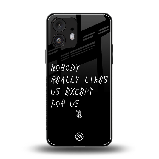 nobody likes us back phone cover | glass case for nothing phone 2