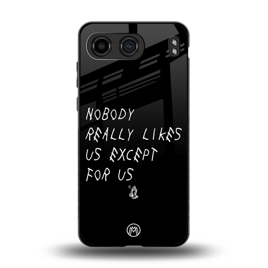 nobody likes us back phone cover | glass case for oneplus nord 4