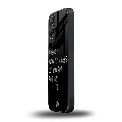 nobody likes us back phone cover | glass case for oneplus nord ce 4 lite