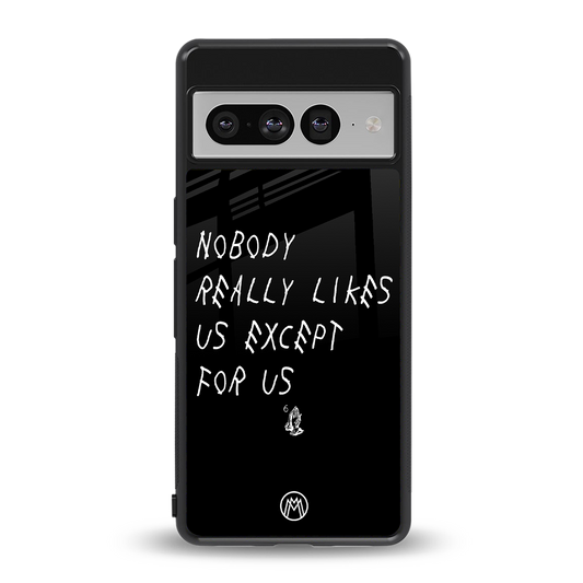 nobody likes us back phone cover | glass case for google pixel 7 pro