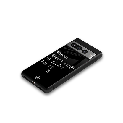 nobody likes us back phone cover | glass case for google pixel 7 pro