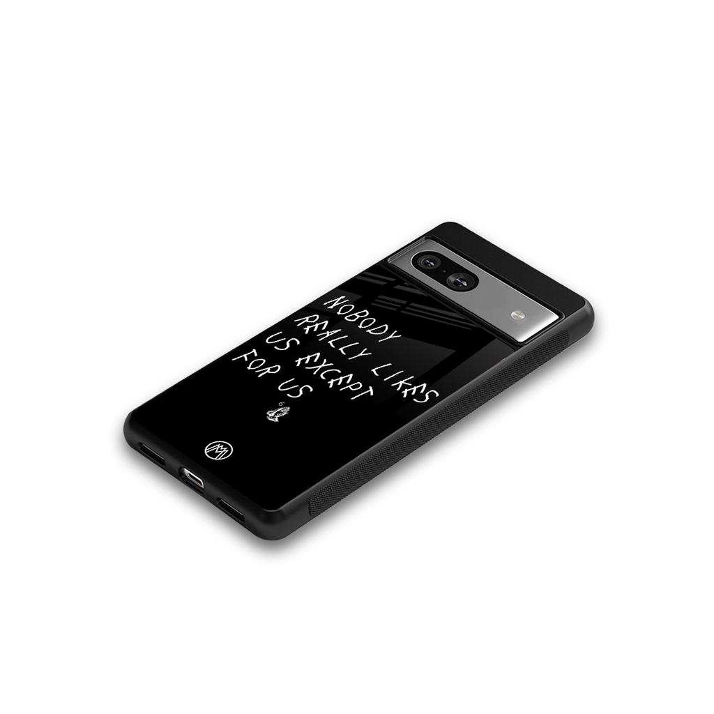 nobody likes us back phone cover | glass case for Google Pixel 7