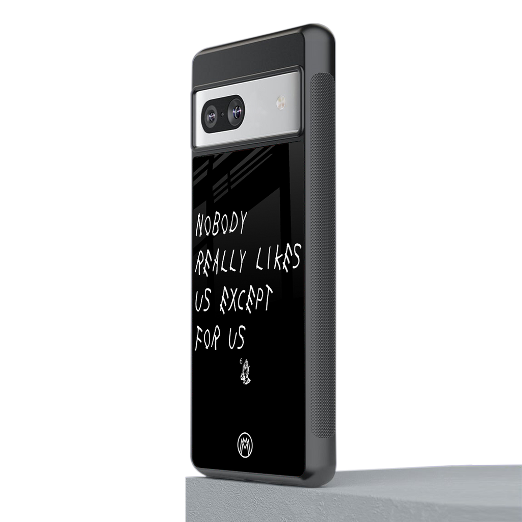 nobody likes us back phone cover | glass case for Google Pixel 7