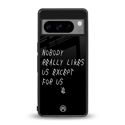 nobody likes us back phone cover | glass case for google pixel 8 pro