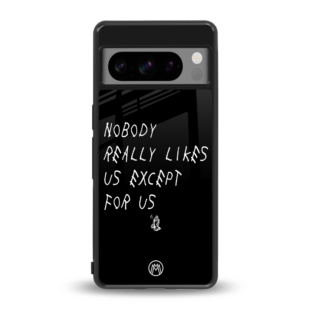 nobody likes us back phone cover | glass case for google pixel 8 pro