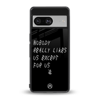 nobody likes us back phone cover | glass case for Google Pixel 8