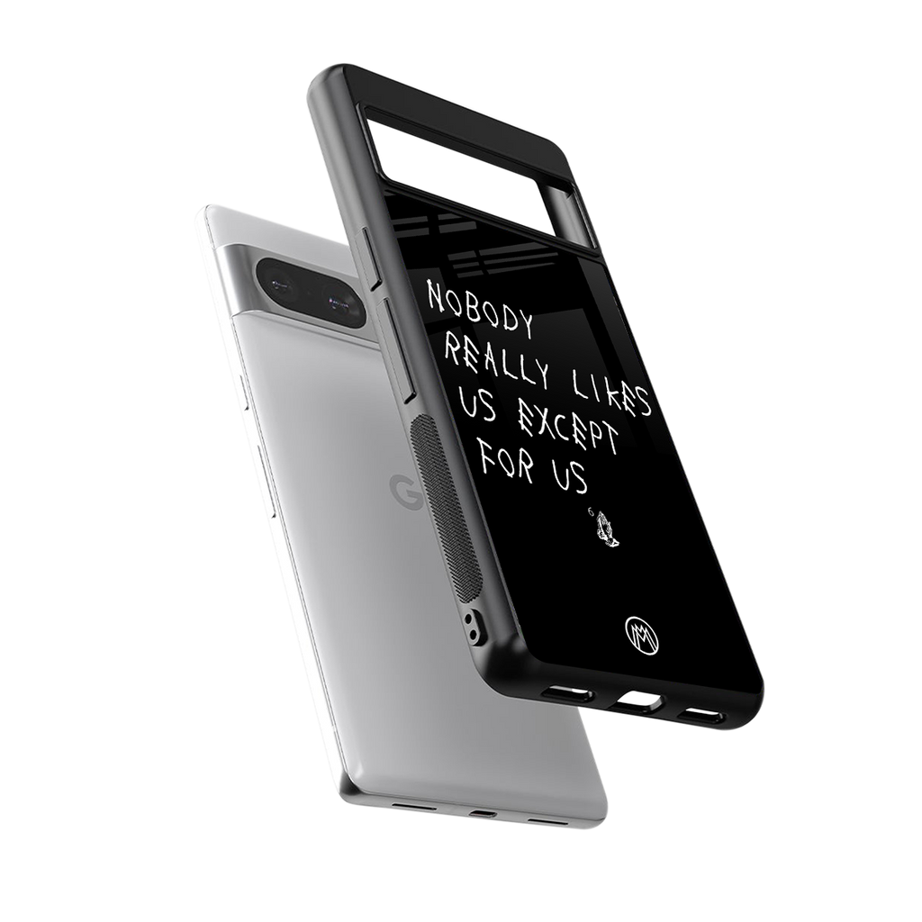 nobody likes us back phone cover | glass case for Google Pixel 8