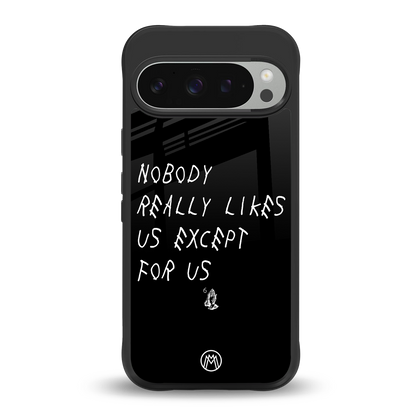 nobody likes us back phone cover | glass case for google pixel 9 pro xl