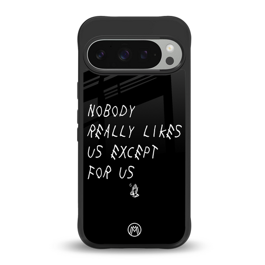 nobody likes us back phone cover | glass case for google pixel 9 pro xl