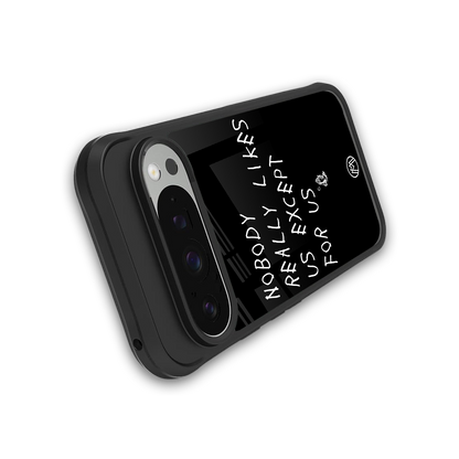nobody likes us back phone cover | glass case for google pixel 9 pro