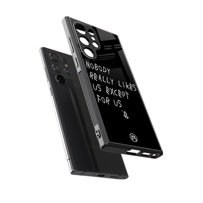 nobody likes us back phone cover | glass case for samsung galaxy s24 ultra