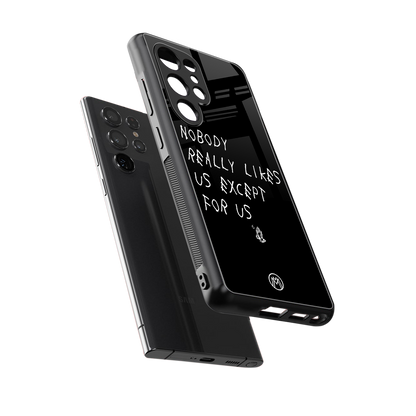nobody likes us back phone cover | glass case for samsung galaxy s25 ultra
