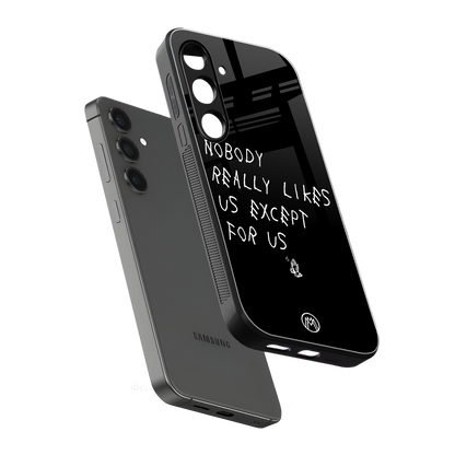 nobody likes us back phone cover | glass case for samsung galaxy s24 plus