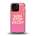 non stop vacay back phone cover | glass case for iphone 13 pro