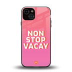 non stop vacay back phone cover | glass case for iphone 13