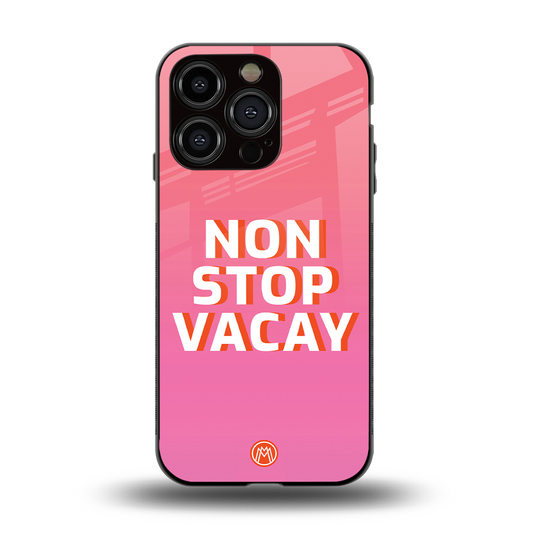 non stop vacay back phone cover | glass case for iphone 14 pro