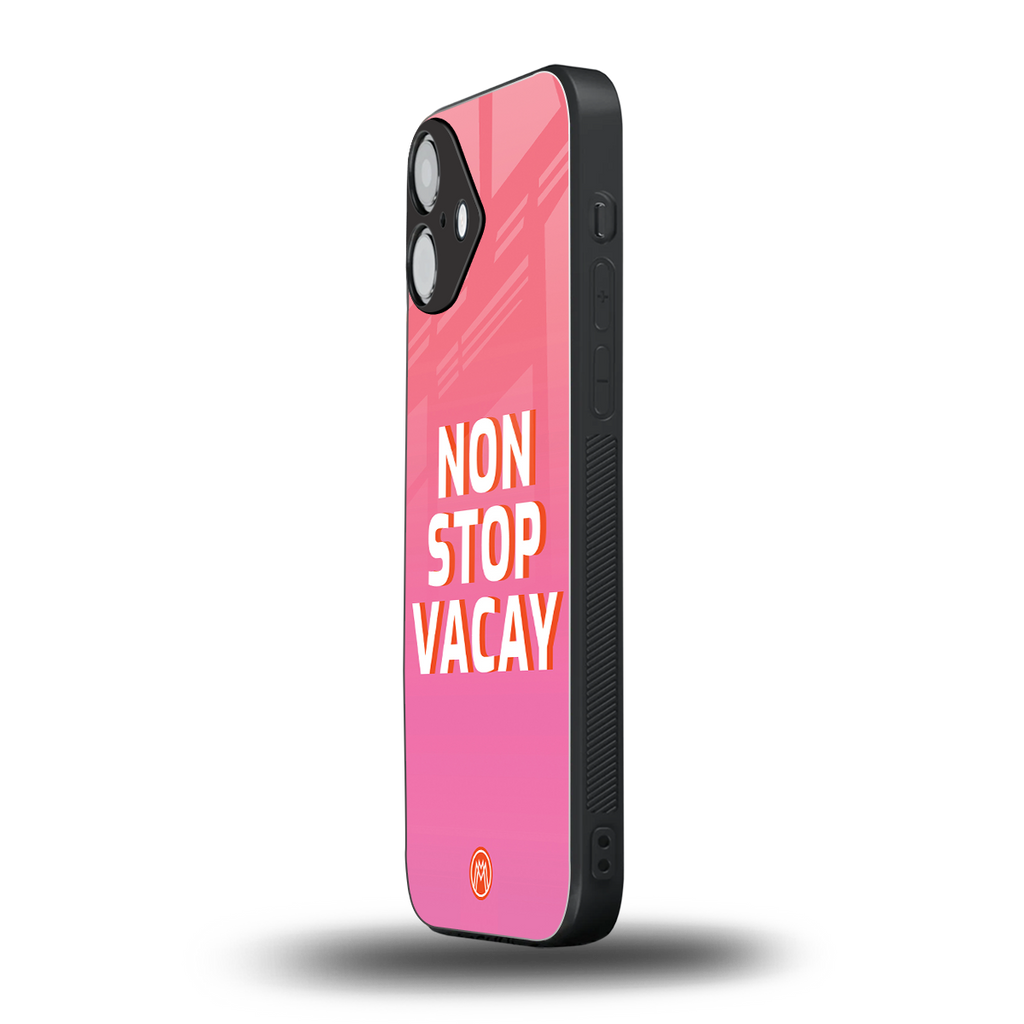 non stop vacay back phone cover | glass case for iphone 16 plus