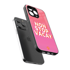 non stop vacay back phone cover | glass case for iphone 16 pro