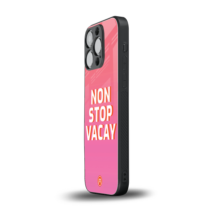non stop vacay back phone cover | glass case for iphone 16 pro