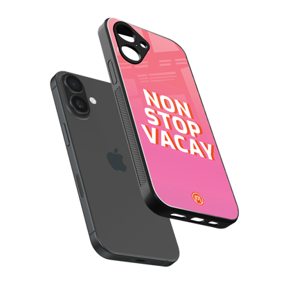 non stop vacay back phone cover | glass case for iphone 16