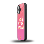 non stop vacay back phone cover | glass case for iphone 16