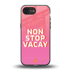 non stop vacay back phone cover | glass case for iphone 16e