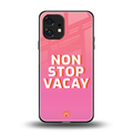 non stop vacay back phone cover | glass case for nothing phone 1