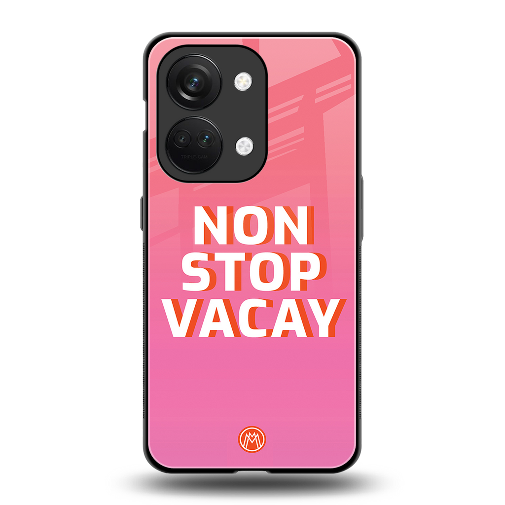non stop vacay back phone cover | glass case for oneplus nord 3