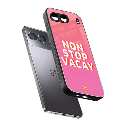 non stop vacay back phone cover | glass case for oneplus nord 4