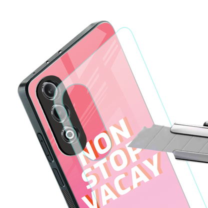 non stop vacay back phone cover | glass case for oneplus nord ce 4