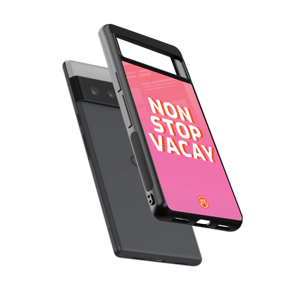 non stop vacay back phone cover | glass case for google pixel 6 pro