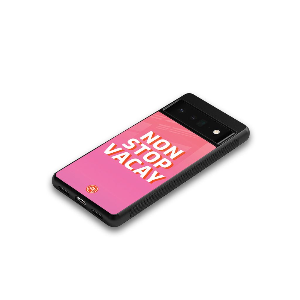 non stop vacay back phone cover | glass case for google pixel 6 pro