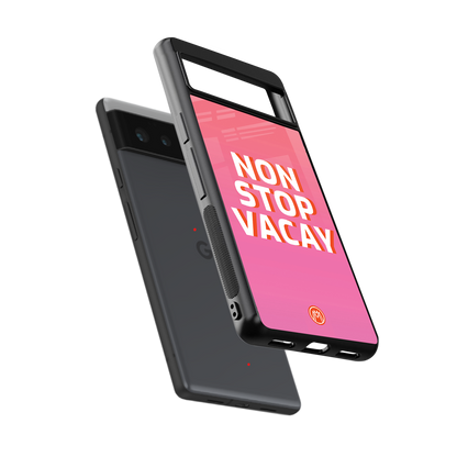 non stop vacay back phone cover | glass case for Google Pixel 6A