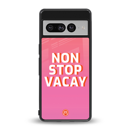 non stop vacay back phone cover | glass case for google pixel 7 pro
