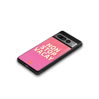 non stop vacay back phone cover | glass case for google pixel 7 pro