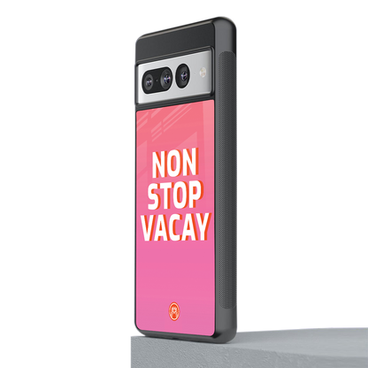 non stop vacay back phone cover | glass case for google pixel 7 pro