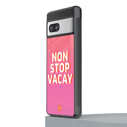 non stop vacay back phone cover | glass case for Google Pixel 7
