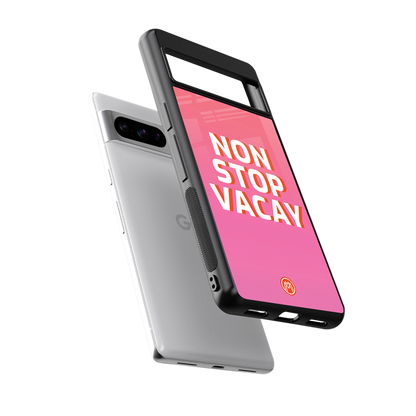 non stop vacay back phone cover | glass case for google pixel 8 pro