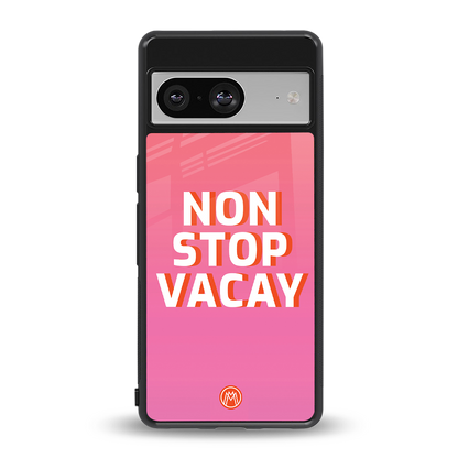 non stop vacay back phone cover | glass case for Google Pixel 8