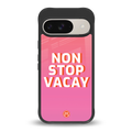 non stop vacay back phone cover | glass case for google pixel 9