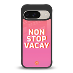 non stop vacay back phone cover | glass case for google pixel 9