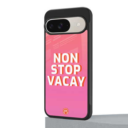 non stop vacay back phone cover | glass case for google pixel 9