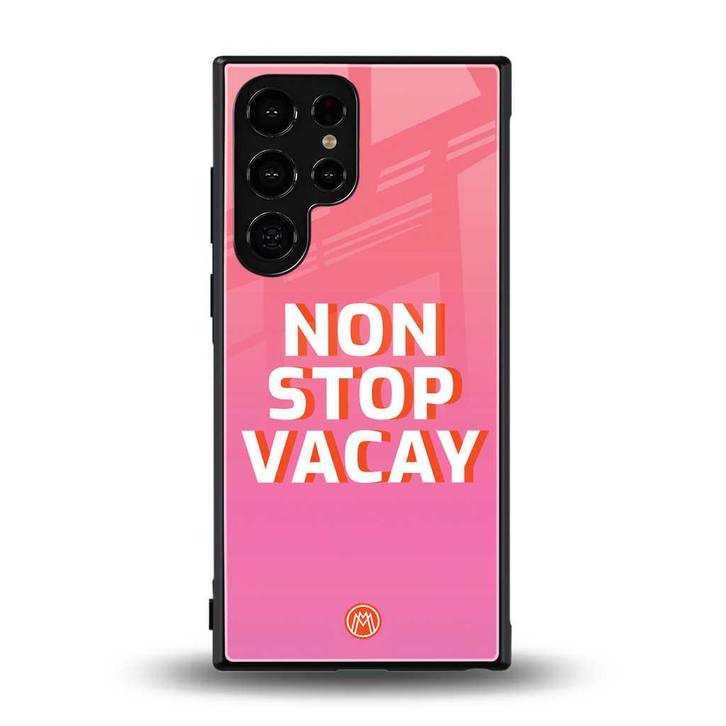 non stop vacay back phone cover | glass case for samsung galaxy s24 ultra