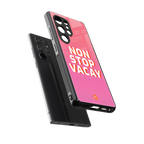 non stop vacay back phone cover | glass case for samsung galaxy s25 ultra
