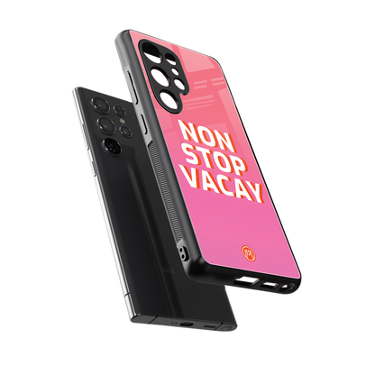 non stop vacay back phone cover | glass case for samsung galaxy s25 ultra