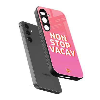 non stop vacay back phone cover | glass case for samsung galaxy s24 fe